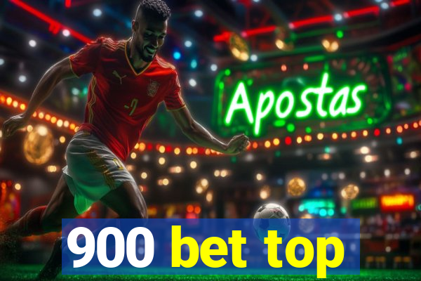 900 bet top